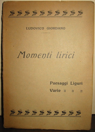 Ludovico Giordano Momenti lirici. Paesaggi liguri. Varie 1925 Genova Libreria Internazionale F.lli Treves